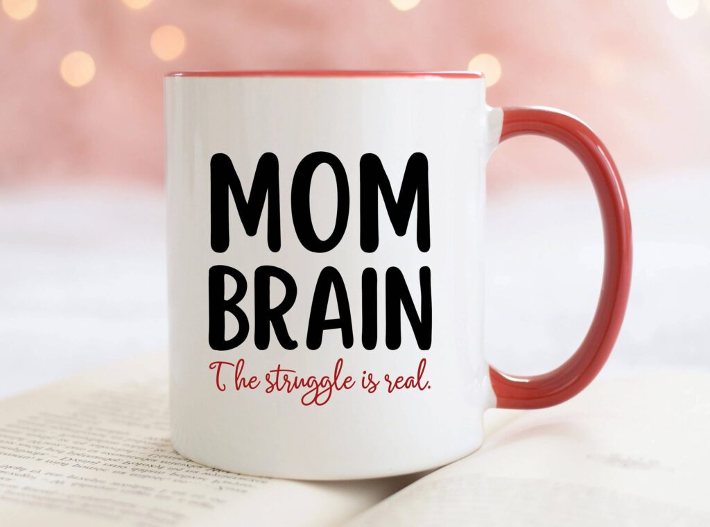 Mommy Brain Mug 