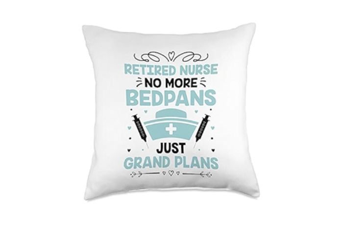 "Retired Nurse: No More Bedpans" Pillow As Retirement Gift For Nurse