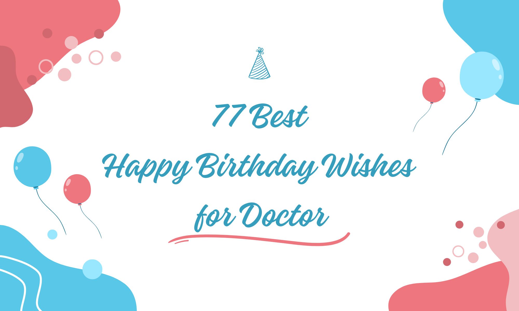 77 Best Happy Birthday Wishes for Doctor 2024