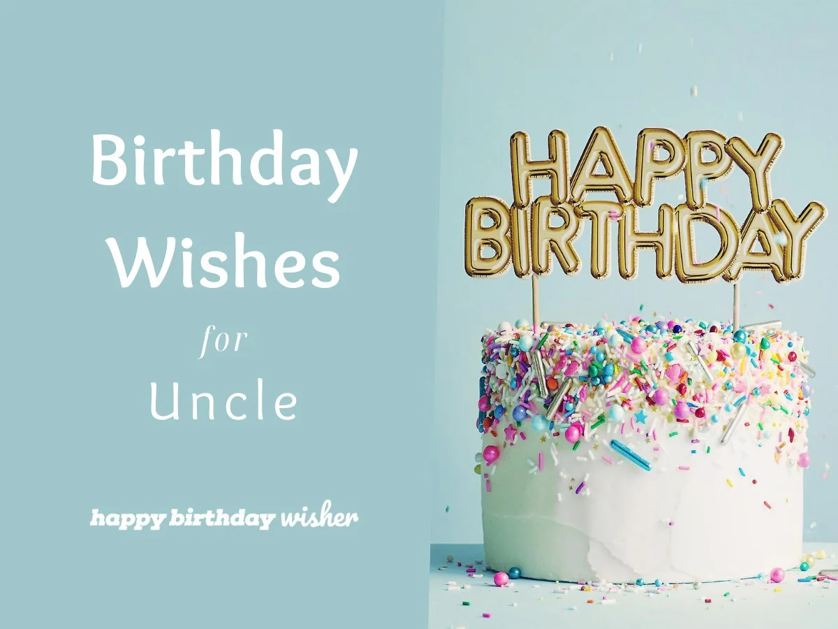 45+ Birthday Wishes for Uncle to Spark Happiness