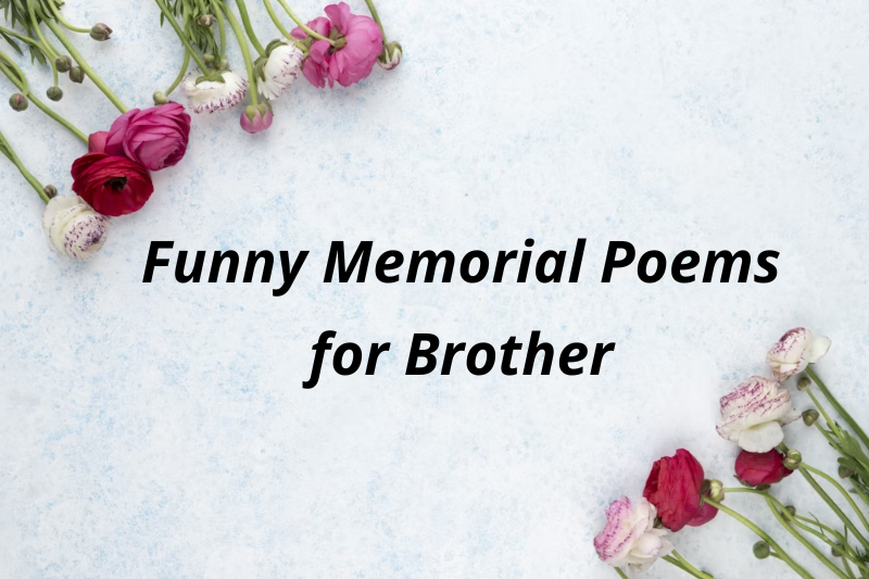 Funny Memorial Poems for Brother